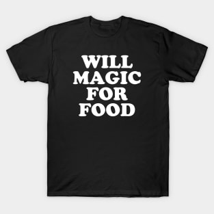 Will Magic For Food T-Shirt